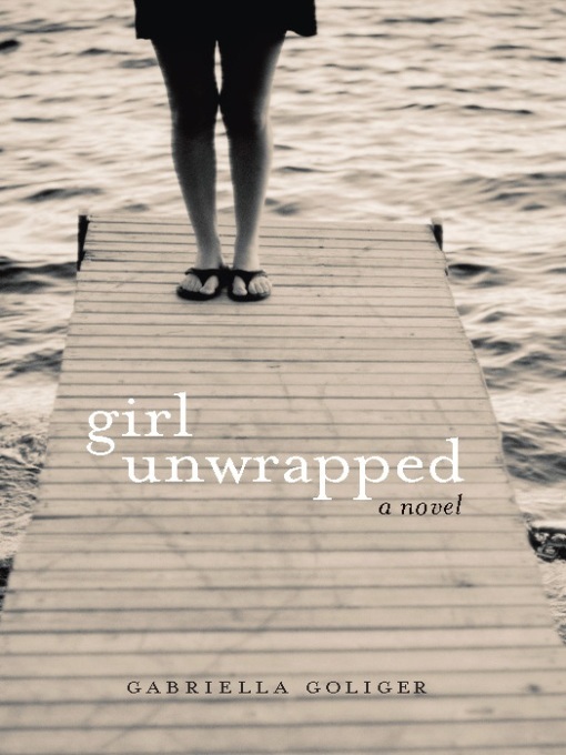 Title details for Girl Unwrapped by Gabriella Goliger - Available